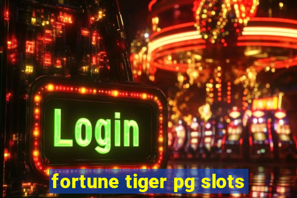 fortune tiger pg slots